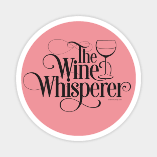 The Wine Whisperer - funny wine drinker Magnet